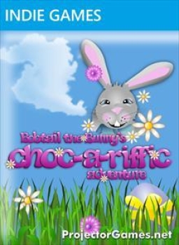 Bobtail the Bunny's Choc-a-riffic Adventure