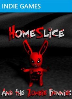 HomeSlice and the Zombie Bunnies