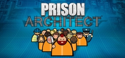 Prison Architect: All Day And A Night