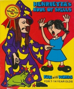 Henrietta's Book Of Spells: Fun With Words For 7-14 Year Olds
