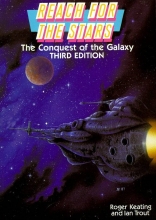 Reach For The Stars: The Conquest Of The Galaxy - Third Edition