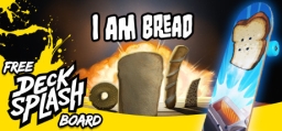 I Am Bread