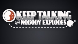 Keep Talking and Nobody Explodes