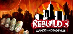 Rebuild: Gangs of Deadsville