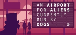 Airport for Aliens Currently Run by Dogs, An