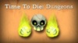 Time To Die: Dungeons