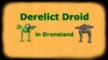 Derelict Droid in Droneland