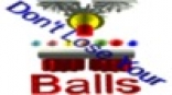 Don't Lose Your Balls!