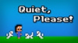 Quiet, Please!