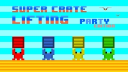 SUPER CRATE LIFTING Party Edition