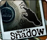 She Is a Shadow