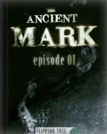 Ancient Mark - Episode 1, The