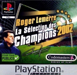 Roger Lemerre: La Selection des Champions 2002