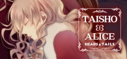 Taishou x Alice: Heads & Tails